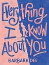Cover image for Everything I Know About You